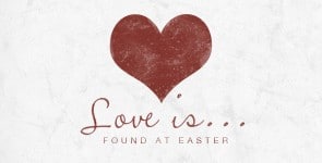 Love Is... Easter study resource