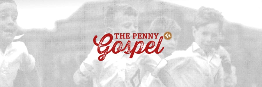 The Penny Gospel - More than Gold